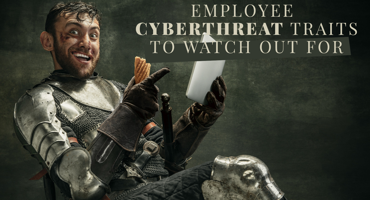 4 Employee Cyberthreat Traits