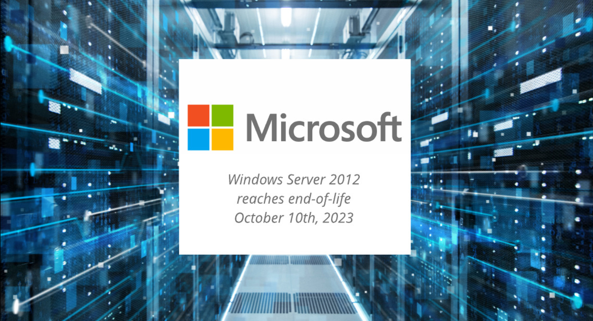 Windows Server 2012 Reaching End-of-Life October 2023